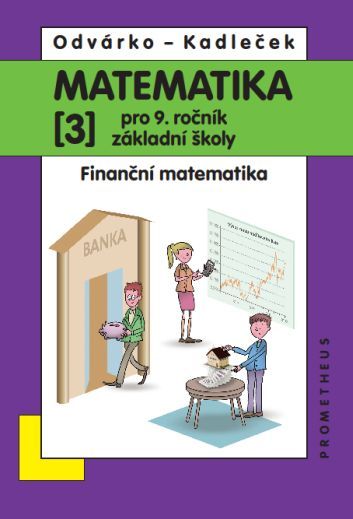 Matematika pro 9. ročník ZŠ, 3. díl – Finanční matematika - 978-80-7196-442-1