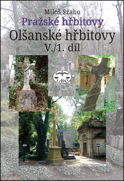 Levně Pražské hřbitovy Olšanské hřbitovy V. 1. díl