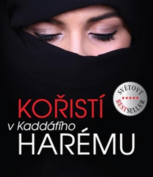 Levně Kořistí v Kaddáfího harému