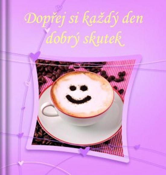 Levně Dopřej si každý den dobrý skutek