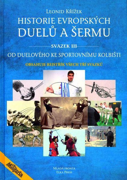 Historie evropských duelů a šermu svazek III - 978-80-204-3480-7