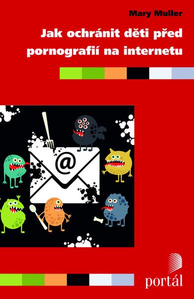 Jak ochránit děti před pornografií na internetu - 978-80-262-0694-1