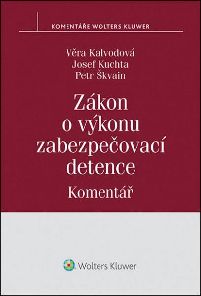 Levně Zákon o výkonu zabezpečovací detence - Věra Kalvodová, Petr Škvain, Josef Kuchta