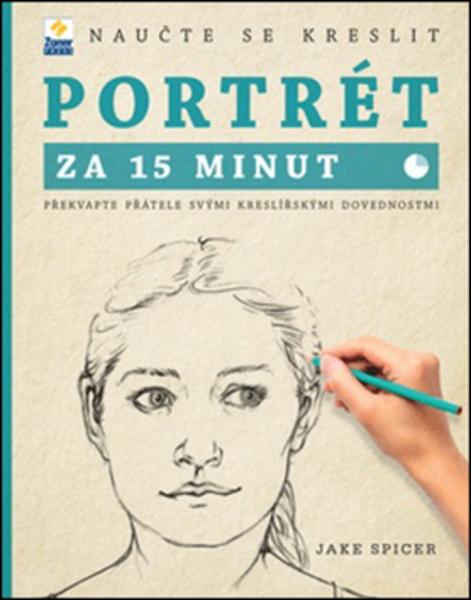 Naučte se kreslit Portrét za 15 minut - 978-80-7413-277-3