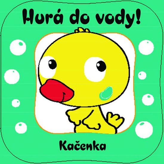 Hurá do vody! Kačenka - 978-80-7391-920-7