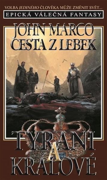 Cesta z lebek Tyrani a králové - 978-80-7479-042-3