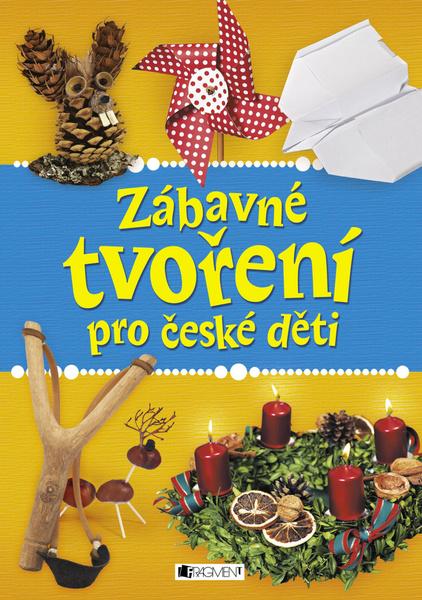 Zábavné tvoření pro české děti - 978-80-253-2371-7