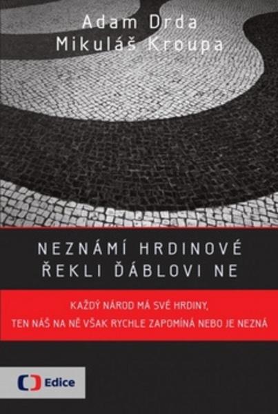Neznámí hrdinové řekli ďáblovi ne - 978-80-7448-042-3