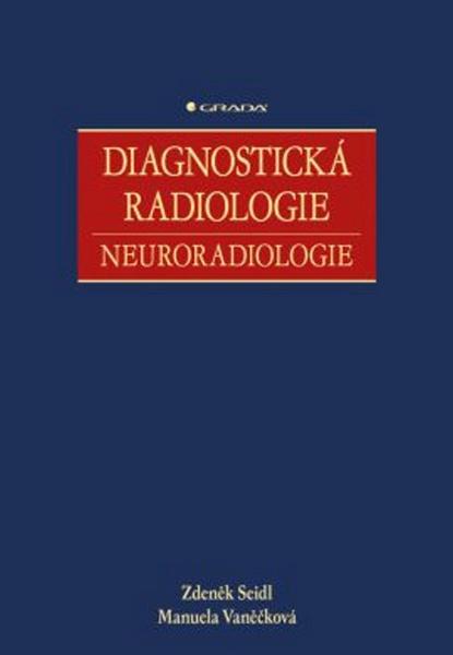 Diagnostická radiologie, neuroradiologie Seidl Zdeněk, Vaněčková Manuela - 978-80-247-4546-6