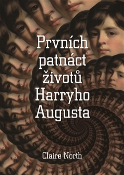 Prvních patnáct životů Harryho Augusta - 978-80-257-1491-1