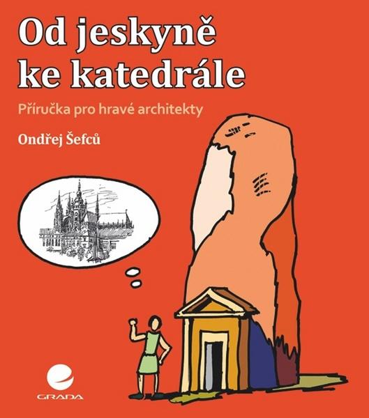 Od jeskyně ke katedrále - 978-80-247-5300-3