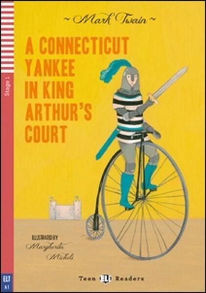 A Connecticut Yankee in King Arthur’s Court - 978-88-536-0775-1