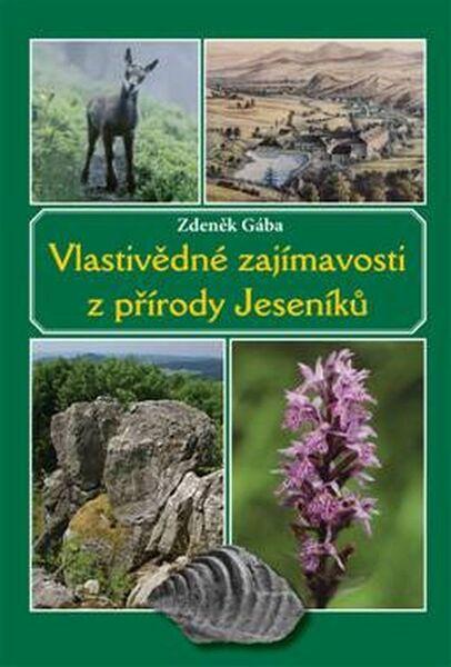 Vlastivědné zajímavosti z přírody Jeseníků - 978-80-86438-53-5