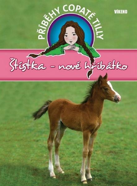 Příběhy copaté Tilly Štístka - nové hříbátko - 978-80-7433-094-0
