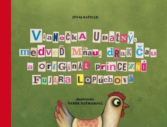 Vianočka Udatný, medveď Mňau, drak Čau a originál princezná Fujara Lopúchová - 978-80-971369-1-8