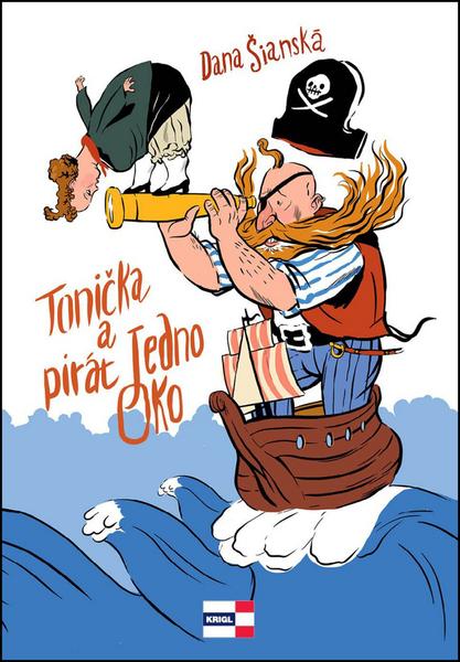Tonička a pirát Jedno Oko - Dana Šianská, Václav Šlajch - 978-80-86912-92-9