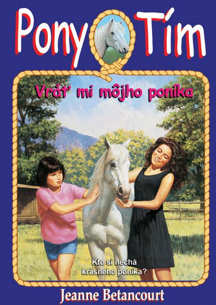 Levně Vráť mi môjho poníka