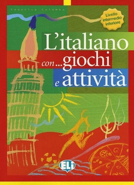 L´italiano con... giochi e attivitá Livello intermedio inferiore