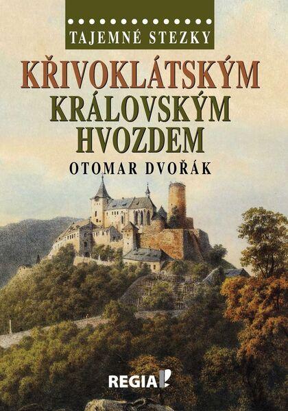 Křivoklátským královským hvozdem - 978-80-87866-13-9