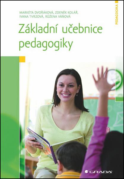 Levně Základní učebnice pedagogiky - Dvořáková Markéta a kolektiv