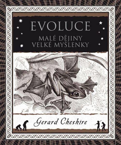Evoluce. Malá historie velkého objevu Gerard Cheshire - 978-80-7363-612-8