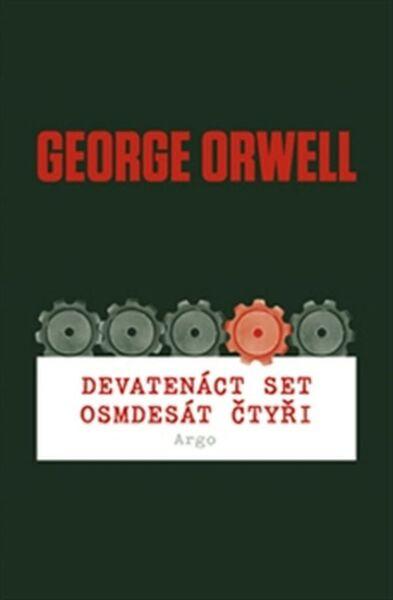 Levně Devatenáct set osmdesát čtyři George Orwell