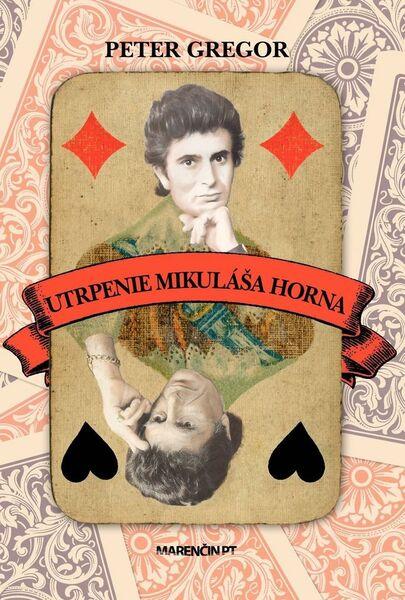 Levně Utrpenie Mikuláša Horna