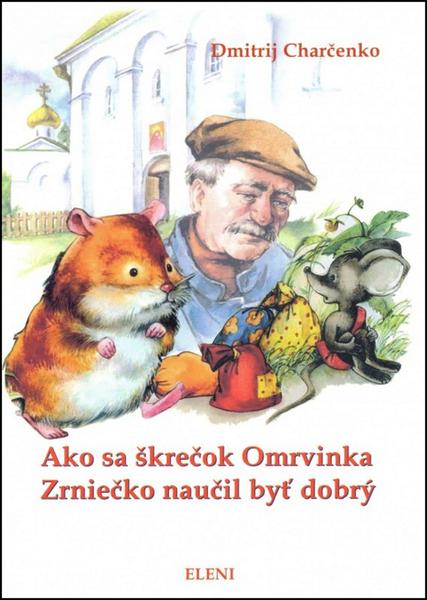 Ako sa škrečok Omrvinka Zrniečko naučil byť dobrý - 978-80-969848-1-7