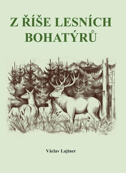 Z říše lesních bohatýrů - 978-80-7497-060-3