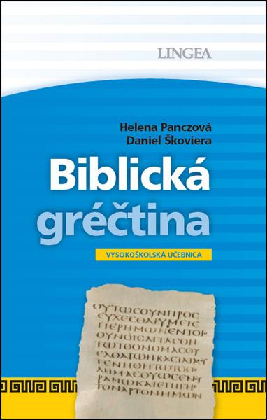 Biblická gréčtina, Vysokoškolská učebnica - 978-80-8145-099-0