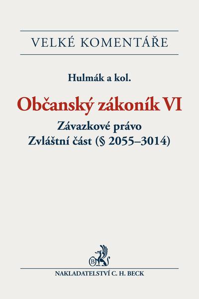 Občanský zákoník VI. Závazkové právo. Zvláštní část (§ 2055-3014). Komentář/ EVK - 978-80-7400-287-8