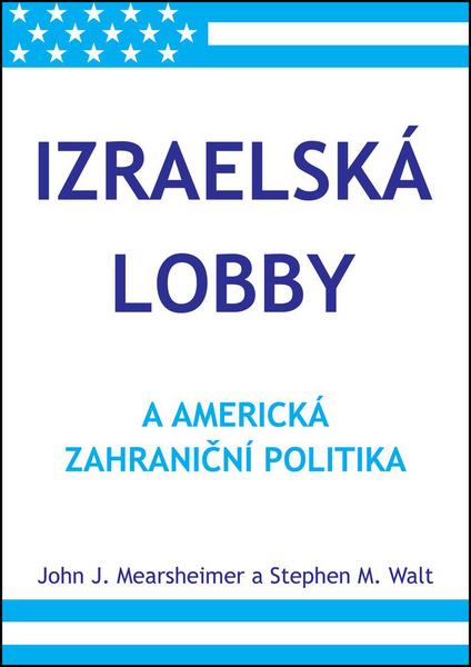 Levně Izraelská lobby a americká zahraniční politika Kniha - Mearsheimer John J.
