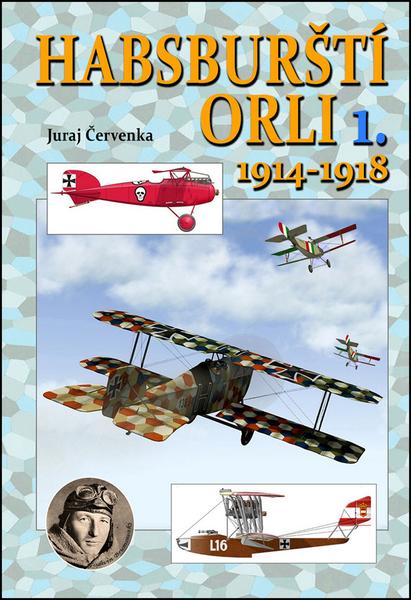 Habsburští orli 1. 1914-1918 - 978-80-87657-10-2