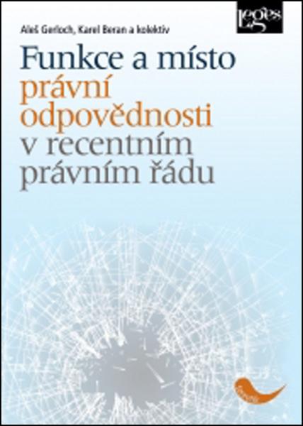 Funkce a místo právní odpovědnosti v recentním právním řádu - 978-80-7502-058-1