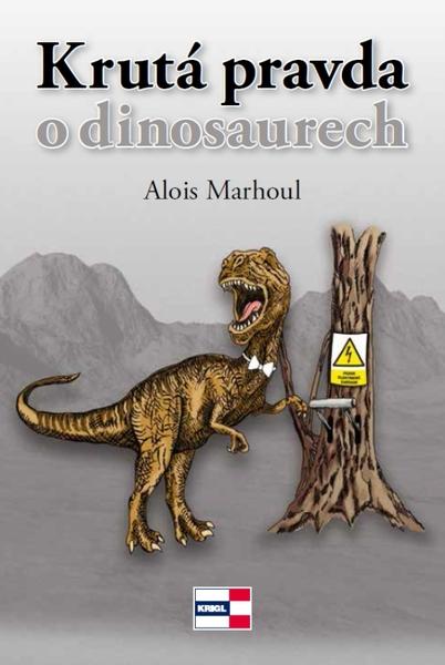 Levně Krutá pravda o dinosaurech