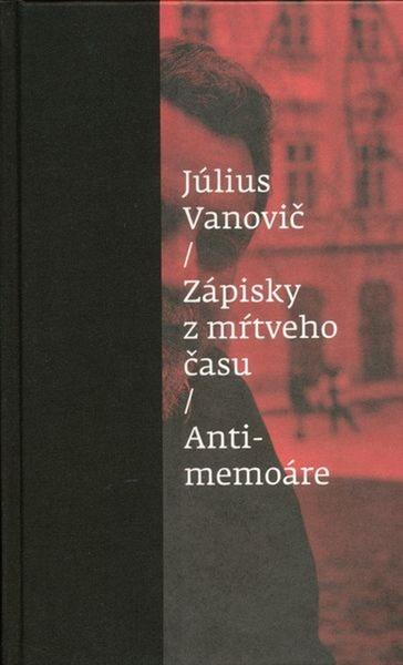 Zápisky z mŕtveho času Antimemoáre - 978-80-8119-084-1