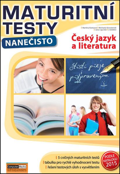 Maturitní testy nanečisto Český jazyk a literatura - 978-80-7402-168-8