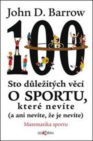 Sto důležitých věcí o sportu, které nevíte - 978-80-7363-515-2