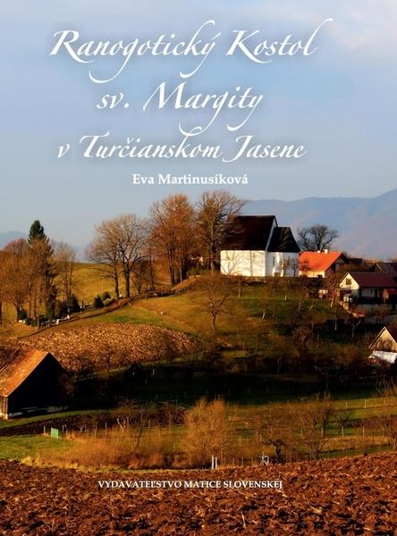 Levně Ranogotický Kostol sv. Margity v Turčianskom Jasene