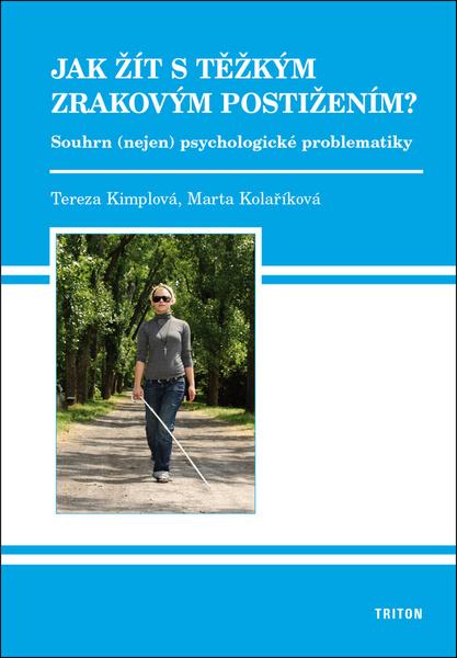 Jak žít s těžkým zrakovým postižením? - 978-80-7387-831-3