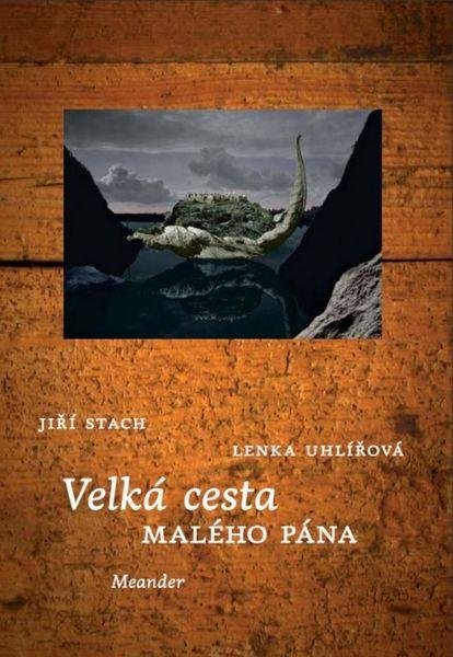 Velká cesta Malého pána - 978-80-87596-72-2
