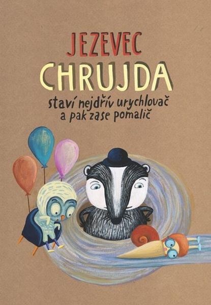 Jezevec Chrujda staví nejdřív urychlovač a pak zase pomalič - 978-80-87596-63-0