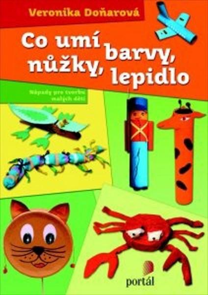 Co umí barvy, nůžky, lepidlo - 978-80-262-0850-1