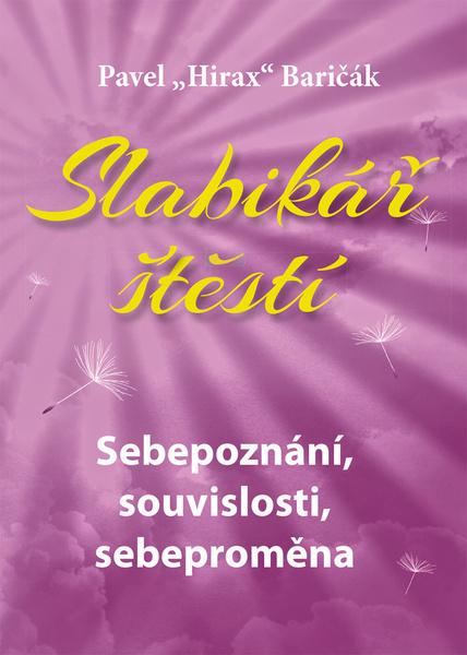 Slabikář štěstí Sebepoznání, souvislosti, sebeproměna - 978-80-89711-28-4