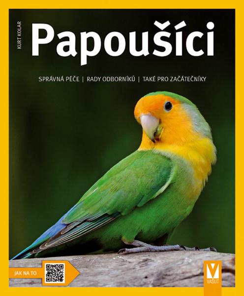 Papoušíci - Jak na to - Kolar Kurt - 978-80-7236-944-7