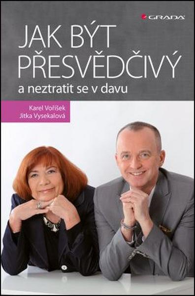 Jak být přesvědčivý a neztratit se v davu - 978-80-247-5385-0