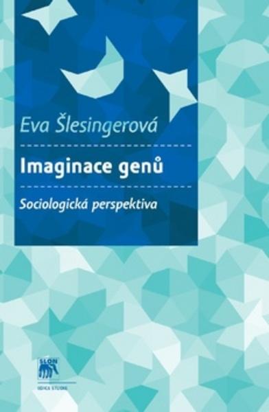 Imaginace genů Sociologická perspektiva - 978-80-7419-146-6