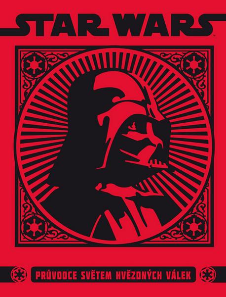 STAR WARS Průvodce světem hvězdných válek - 978-80-252-3297-2
