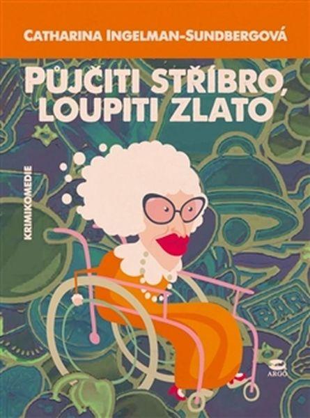 Půjčiti stříbro, loupiti zlato - 978-80-257-1402-7