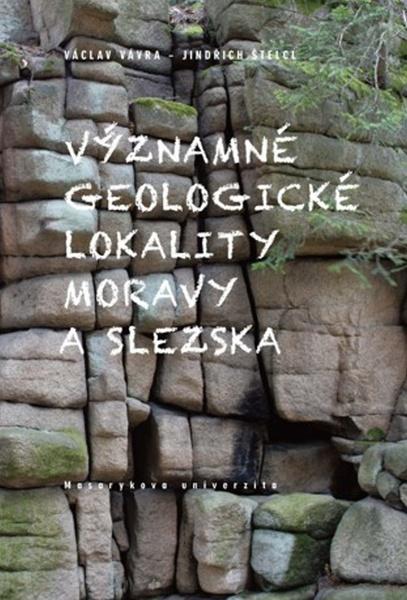 Významné geologické lokality Moravy a Slezska - 978-80-210-6715-8